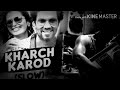 Kharch Karod Kharch Carror Slow Reverb Lofi Lal Rang