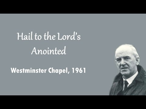 Hail to the Lord’s Anointed