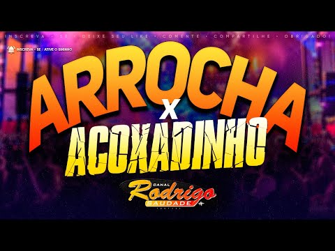 ARROCHA X ACOXADINHO 01 2026 AS MELHORES I ARROCHA MARCANTES I AS MELHORES DO ARROCHA I SOFRÊNCIA I