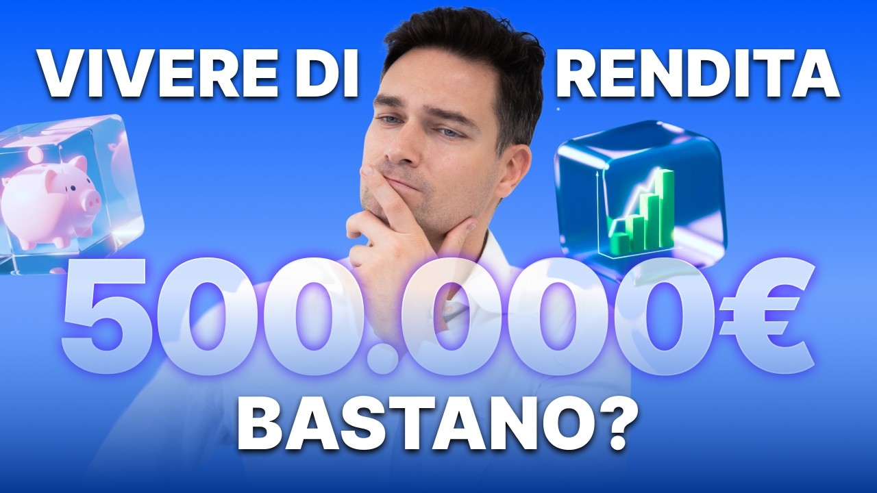 Vivere di rendita con €500.000: è realistico o è solo fuffa?