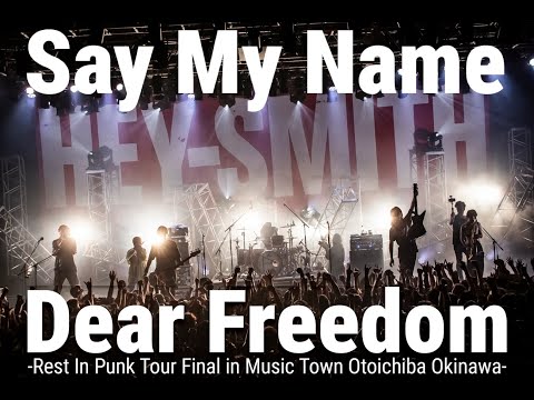 HEY-SMITH - Say My Name【OFFICIAL LIVE VIDEO】from Rest In Punk Tour Final