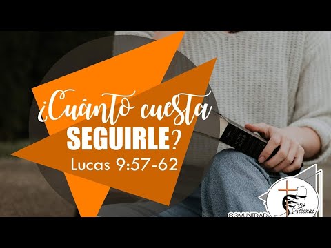 ¿Cuánto cuesta seguirle? (Lucas 9:57-62) | Pra Marta Palmés