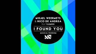 Mikael Weermets & Nico De Andrea Feat. Yasmeen - I Found You (Extended Mix) [HD]