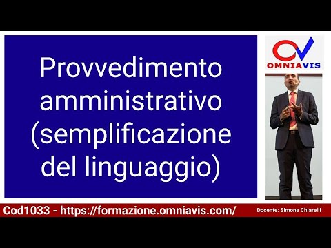 Cod1033 - Lez. 30 "Provvedimento amministrativo (semplificazione del linguaggio)"