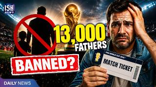 13,000 Fathers Banned From FIFA World Cup 2026? Real Or Fake?