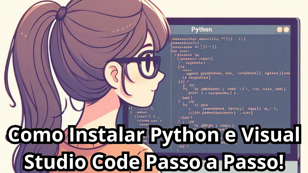 Como Instalar Python e Visual Studio Code Passo a Passo!