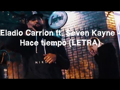Eladio Carrion ft. Seven Kayne -Hace tiempo (LETRA)