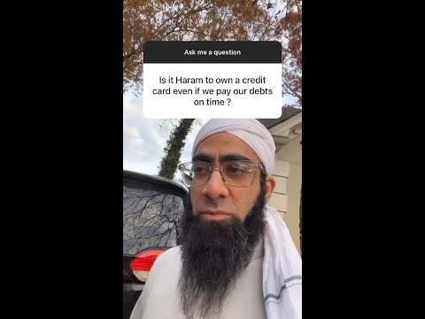is it haram to own a credit card even if we pay our debts on time?