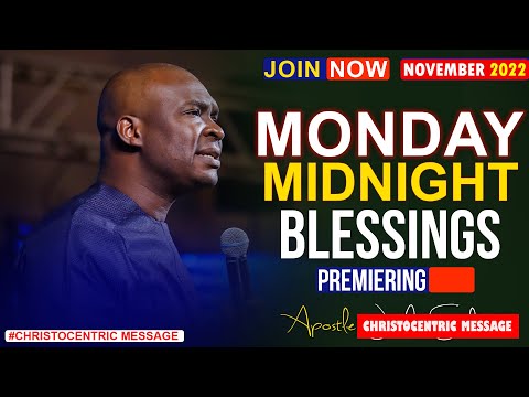 MONDAY MIDNIGHT BLESSINGS, 7TH NOVEMBER 2022 - APOSTLE JOSHUA SELMAN