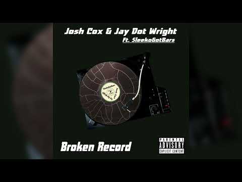 Josh Cox x Jay Dot Wright ft. SleekoGotBars - Broken Record - Official Audio