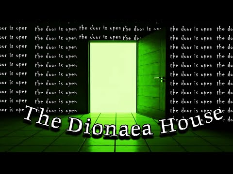 The Unfinished Terror of The Dionaea House