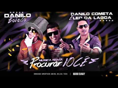 DANILO COMETA E LÉO DA LAGOA E MC DANILO BOLADO - PROCURAR VOCÊ - MÚSICA NOVA 2016