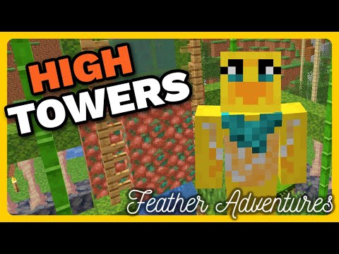 Feather Adventures : VERY HIGH TOWERS - {346}