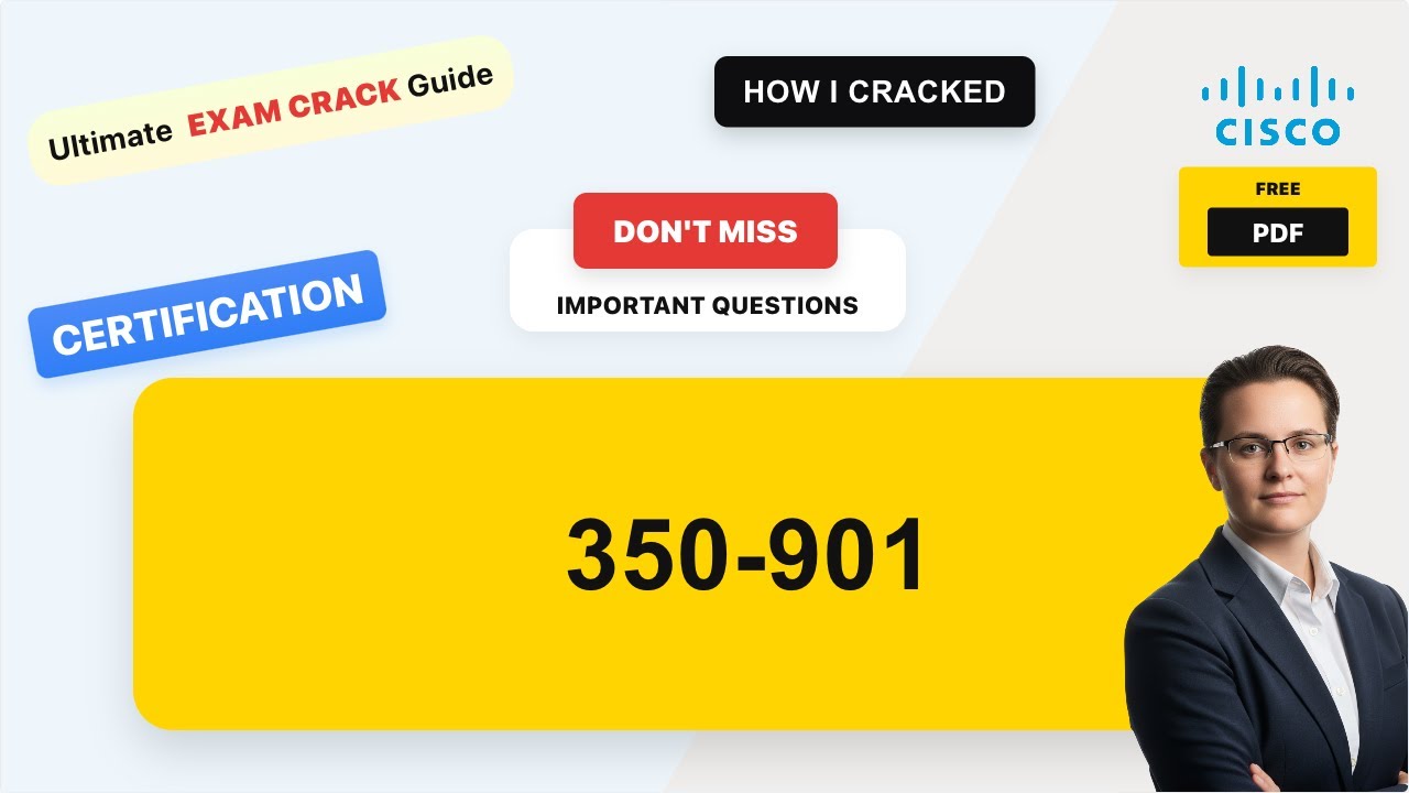 Crack the CISCO 350-901: Developing Applications using Cisco Core Platforms and APIs (DEVCOR) 2026