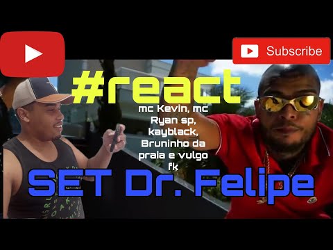 REAGINDO AO SET Dr. Felipe - MC Kevin, MC Ryan SP, KayBlack, Bruninho da Praia e Vulgo FK #react11