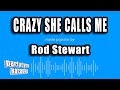 Rod Stewart - Crazy She Calls Me (Karaoke Version)