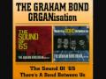 Graham Bond Organisation - Baby Make Love To Me