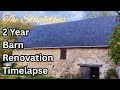 2 Year Timelapse Transforming A 200 Year Old Barn In Rural France