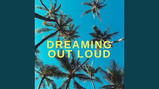 Dreaming out Loud