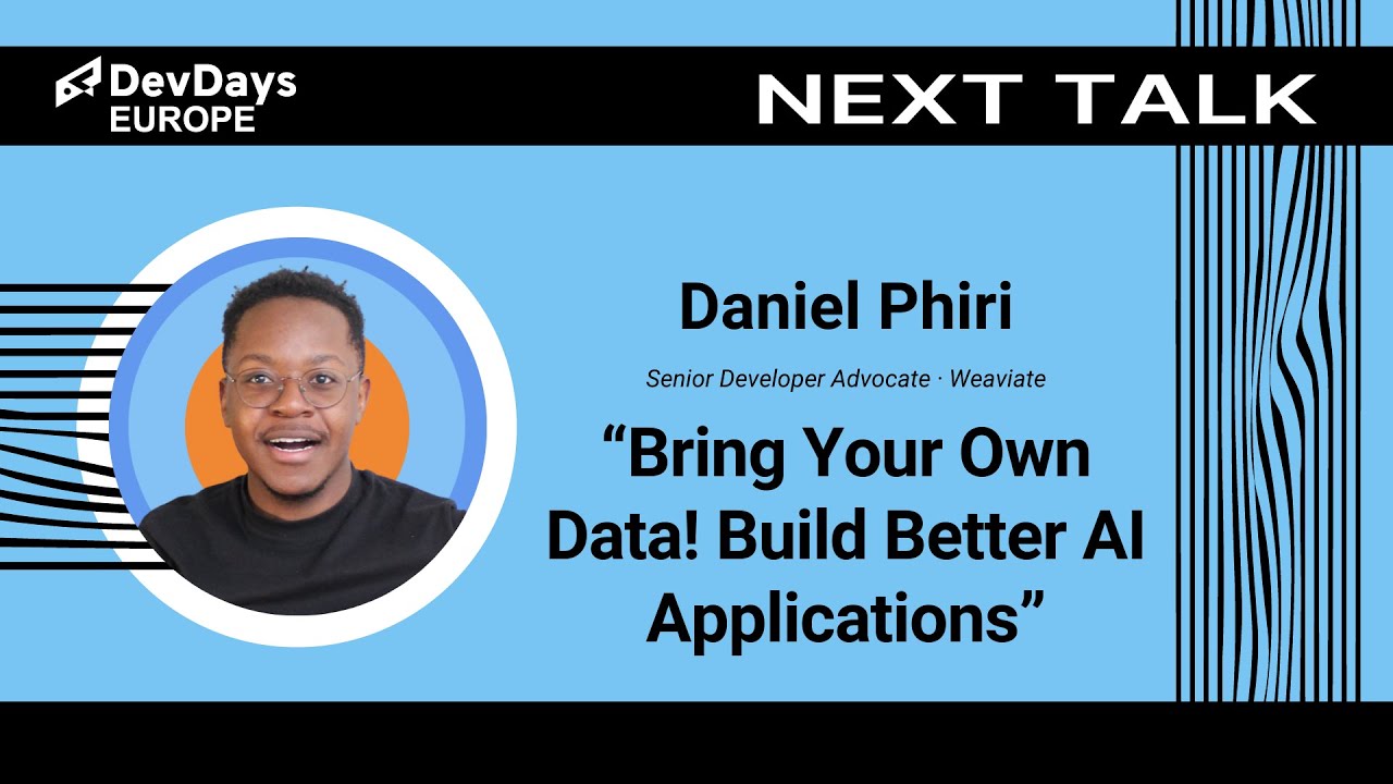 Daniel Phiri: Bring Your Own Data! Build Better AI Applications