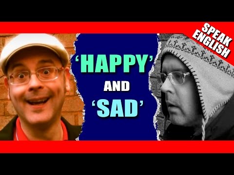 Learning English - Lesson Six - Happy & Sad