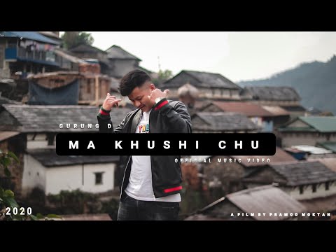Gurung D - MA KHUSHI CHU  ll OFFICIAL MUSIC VIDEO ll