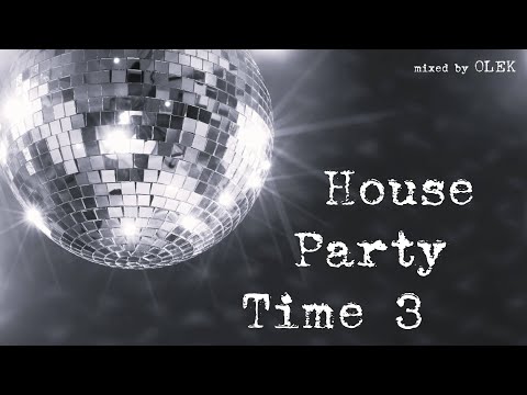 House Party Time 3 - Live Mix by OLEK