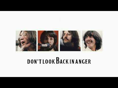 The Beatles - Don't Look Back In Anger (Oasis Cover)