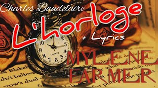 Mylène Farmer - L&#39;horloge (de Charles Baudelaire) + Lyrics