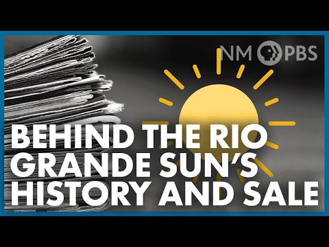 Behind the Rio Grande Sun’s History and Sale | In Focus