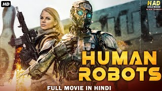 HUMAN ROBOTS - Hollywood Action Movie In Hindi | Hollywood Movies In Hindi Dubbed Full Action HD