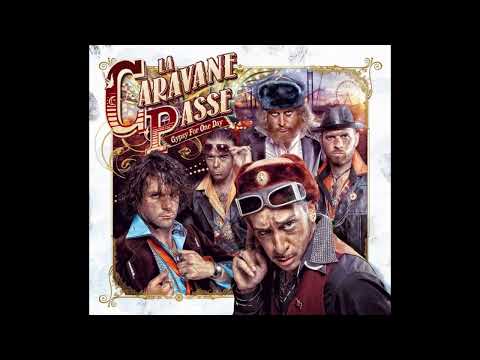 La Caravane Passe – Gypsy For One Day
