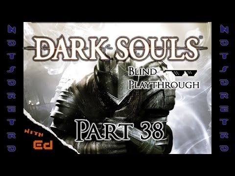Dark Souls Blind Playthrough Part 38
