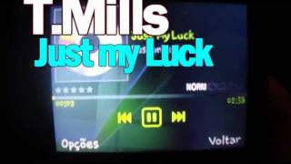 Just My Luck - T. Mills (Fan Video)