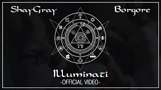 SHAYGRAY & BORGORE - ILLUMINATI (Official Music Video)