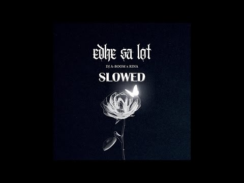 Rina x Dj A-Boom - Edhe sa lot (Slowed + Reverb)