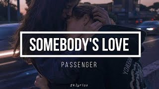 Passenger - Somebody&#39;s love | Lyrics Español