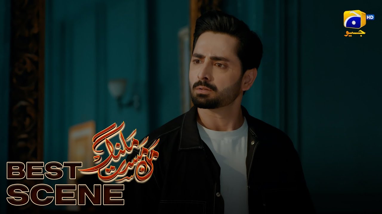 Mann Mast Malang Episode 52 | 𝐁𝐞𝐬𝐭 𝐒𝐜𝐞𝐧𝐞 𝟎𝟒 | Danish Taimoor - Sahar Hashmi | HAR PAL GEO