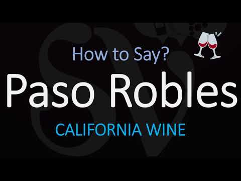 How to Pronounce Paso Robles? California Wine pronunciation