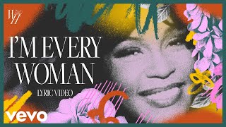 I’m Every Woman (Official Lyric Video)