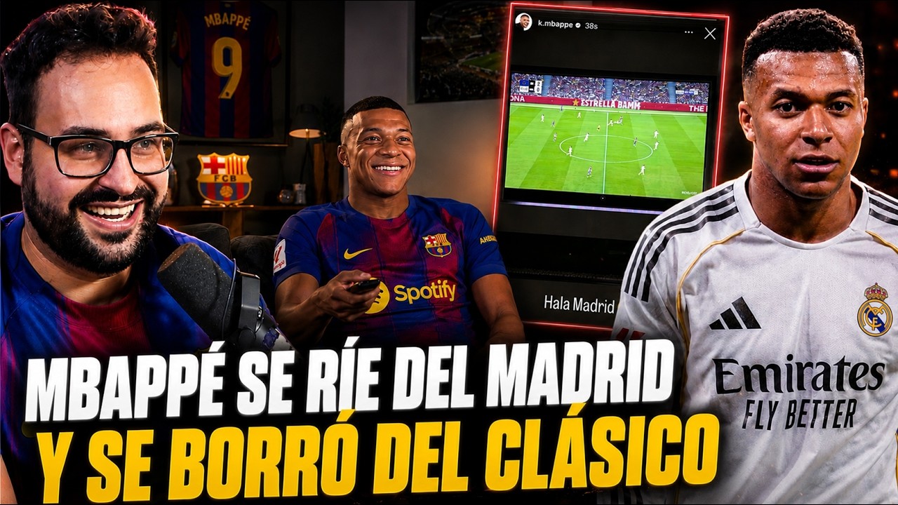 MBAPPÉ se BORRA del CLÁSICO y se RÍE de TODO el REAL MADRID ¡MÁS CULÉ que la BANDERA!