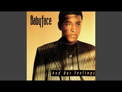 Babyface - And Our Feelings (Remastered) [Audio HQ]