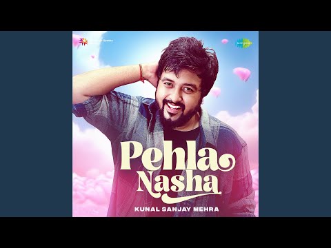 Kunal Sanjay Mehra Pehla Nasha