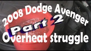 2008 Dodge Avenger Overheat Part 2