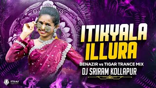 ITIKYALA ILLURA SANTOSH SONG - BENAZIR vs TIGAR TRANCE MIX - DJ SRIRAM KOLLAPUR |#banjara #girls ITIKYALA ILLURA SANTOSH SONG - BENAZIR vs TIGAR TRANCE MIX - DJ SRIRAM KOLLAPUR |#banjara #girls
