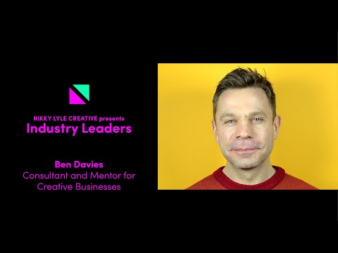 Ben Davies, Consultant and Mentor for Creative Businesses