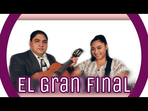 Dúo Noe Y Ruth Campos: El Gran Final