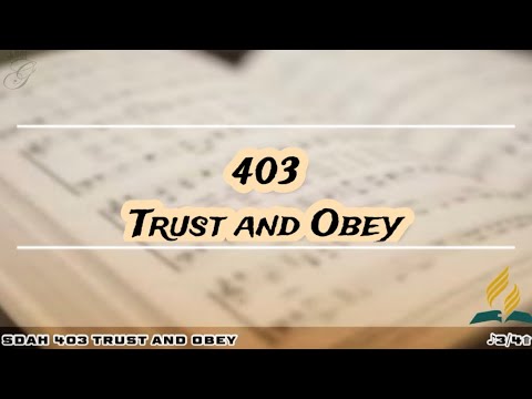 SDAH 403 Trust and Obey | SDA Hymnal Philippine Edition
