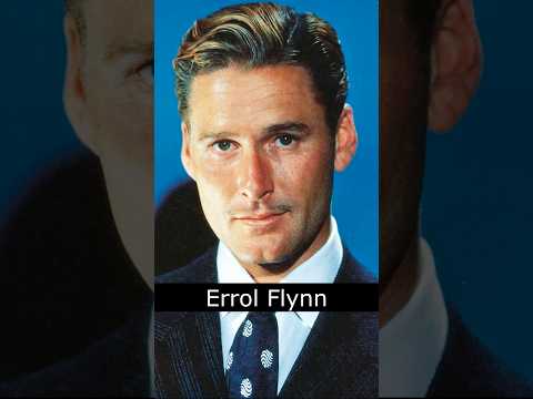 The Life and Death of Errol Flynn