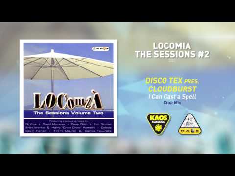 Disco Tex Pres. Cloudburst - I Can Cast a Spell (Club Mix) | Locomia The Sessions #2